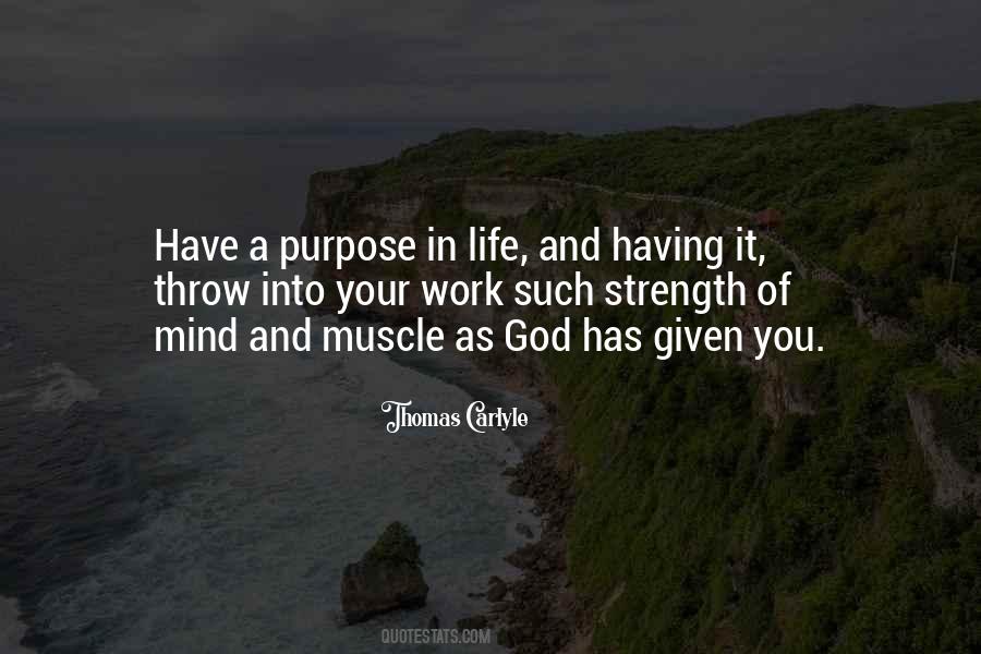 Have A Purpose Quotes #1293164