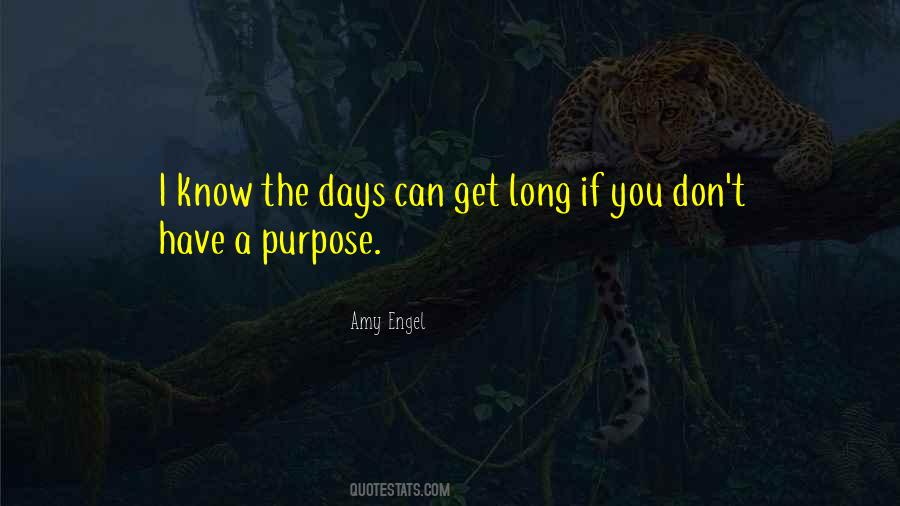 Have A Purpose Quotes #1369885