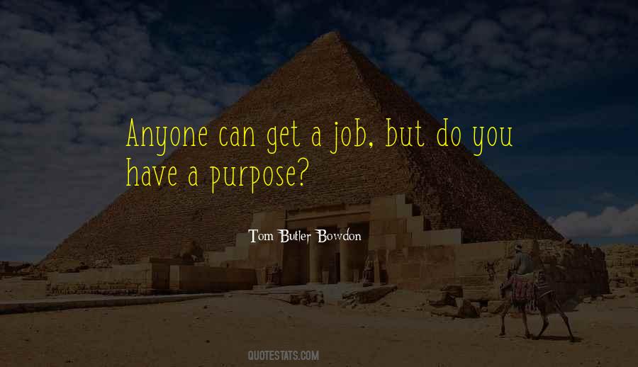 Have A Purpose Quotes #1377883