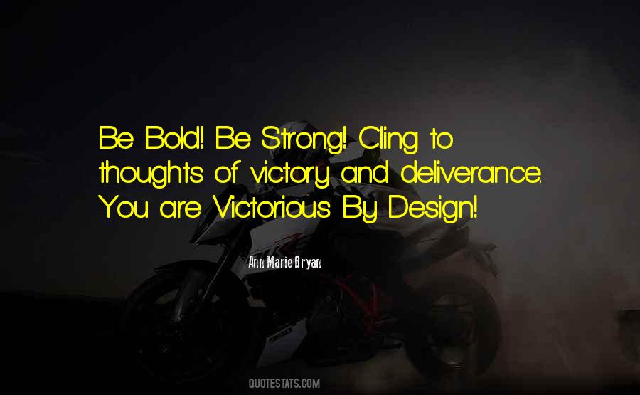 Be Strong Be Bold Quotes #1128947