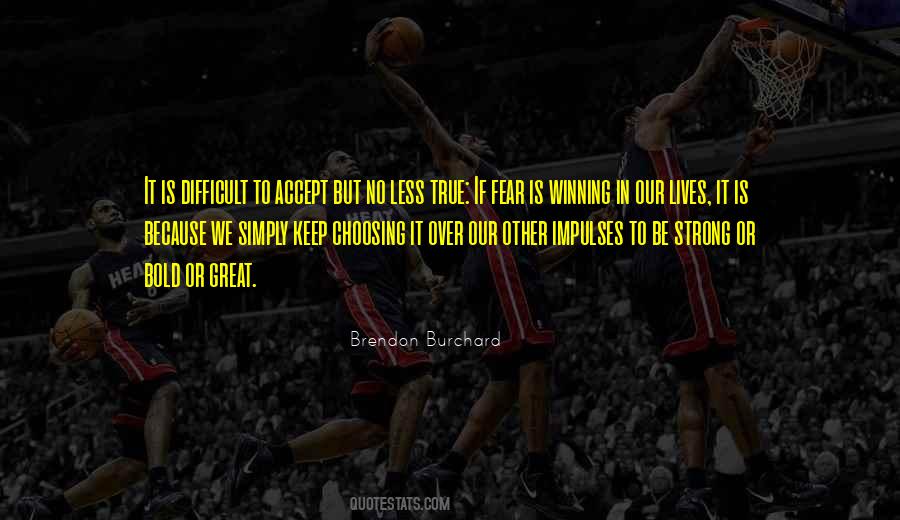 Be Strong Be Bold Quotes #360245