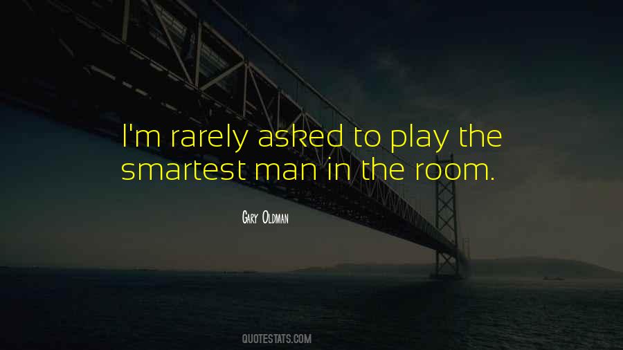 Smartest Man In The Room Quotes #1752620