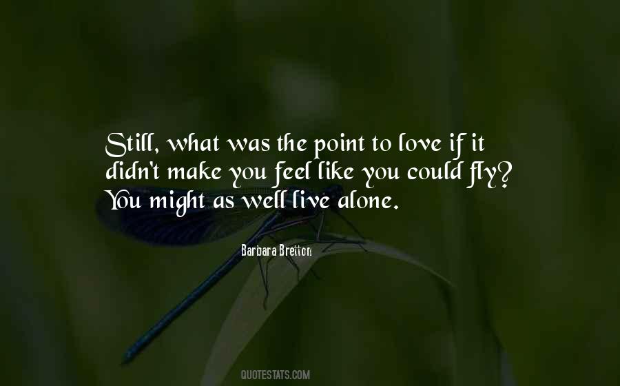 Live What You Love Quotes #1204465