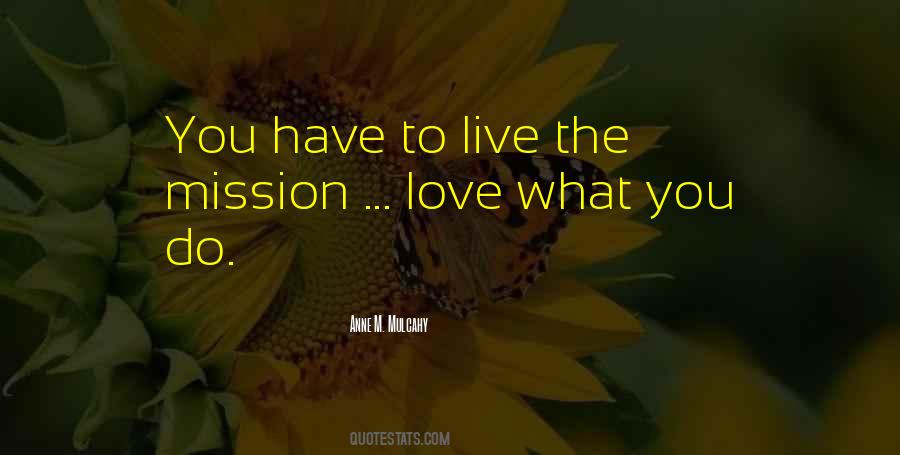 Live What You Love Quotes #1384894