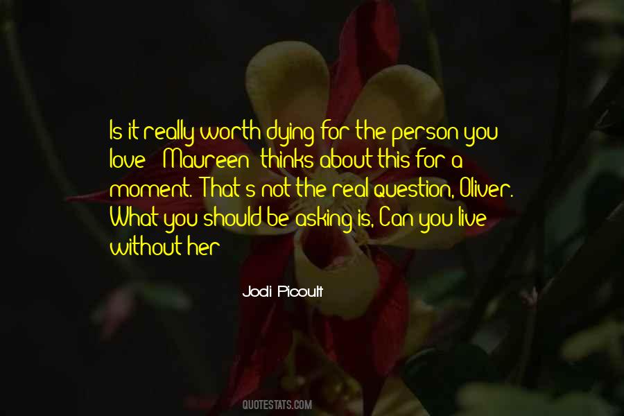 Live What You Love Quotes #1649448