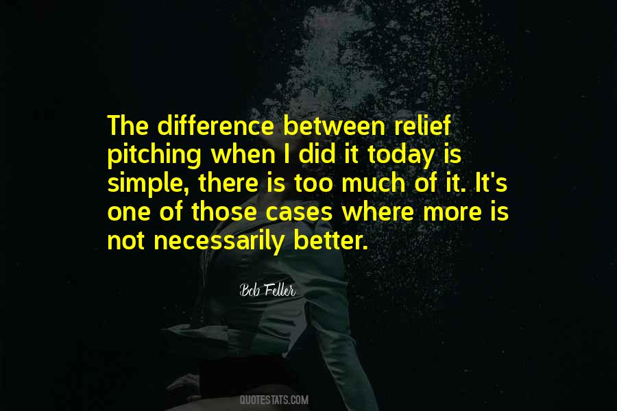 More Is Not Better Quotes #1534870