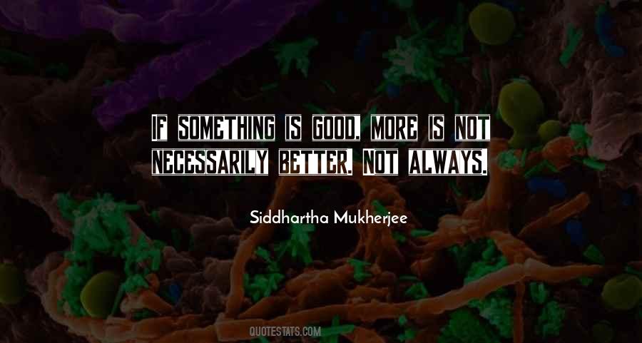More Is Not Better Quotes #768173