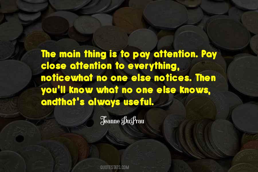 Pay Attention To Everything Quotes #1306201