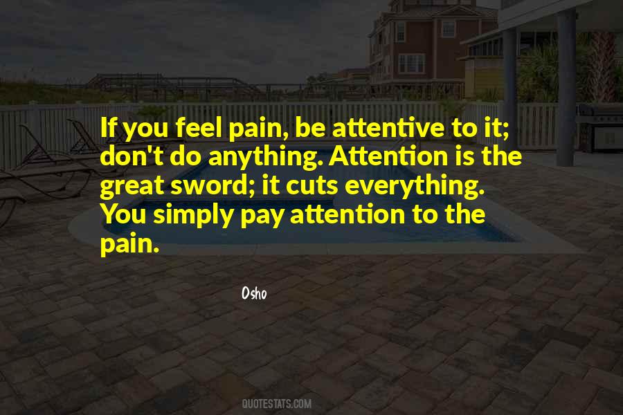 Pay Attention To Everything Quotes #1470541