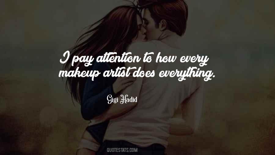 Pay Attention To Everything Quotes #310814