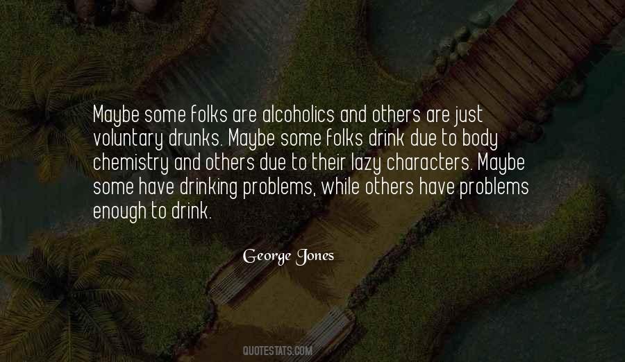 Quotes About Drunk Alcohol #1488378