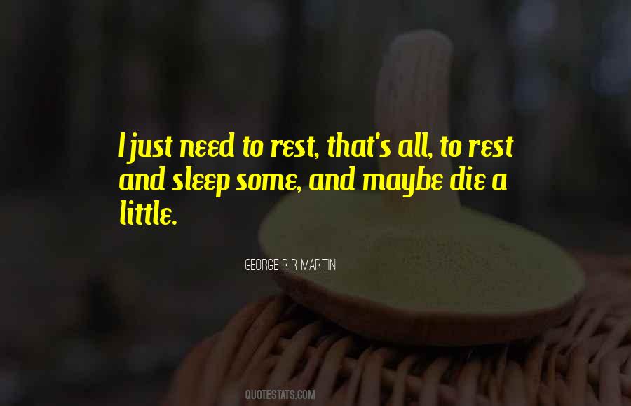 I Need A Rest Quotes #1549959
