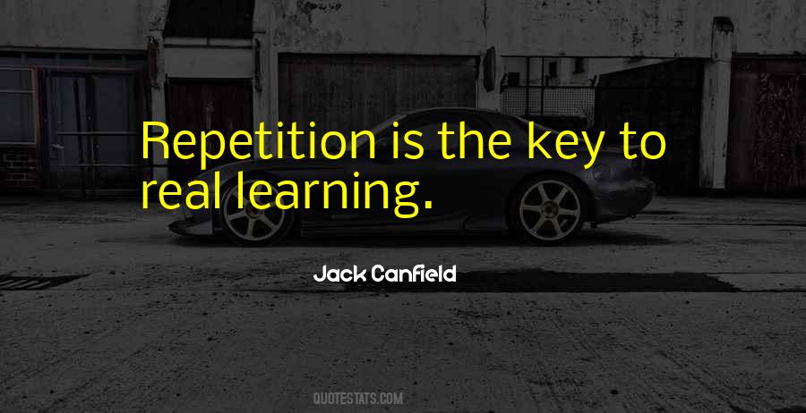 Repetition Is The Key To Learning Quotes #117160