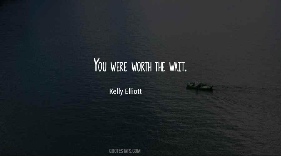 You Were Worth The Wait Quotes #895536