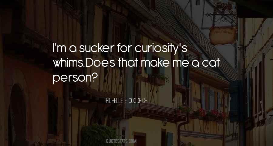 Curiosity Killed The Cat But Quotes #1147070