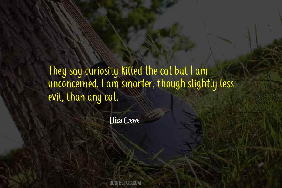 Curiosity Killed The Cat But Quotes #132025