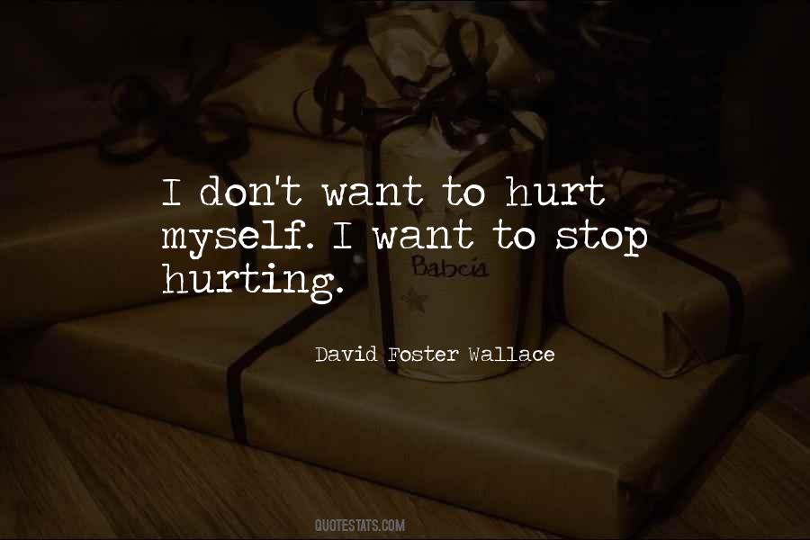 Hurt Myself Quotes #1763945