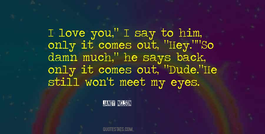 Dude Love Quotes #1603234