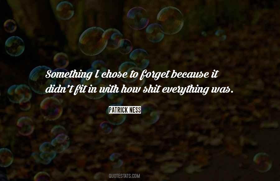 I Forget Everything Quotes #1759598