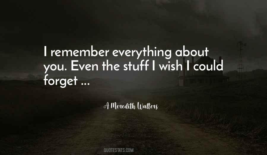 I Forget Everything Quotes #726998