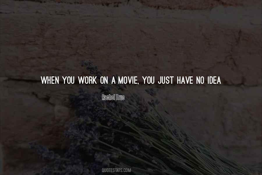 But You Have No Idea Quotes #1600832