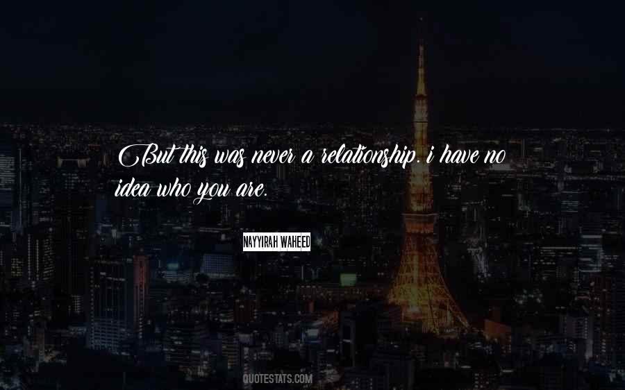 But You Have No Idea Quotes #186610
