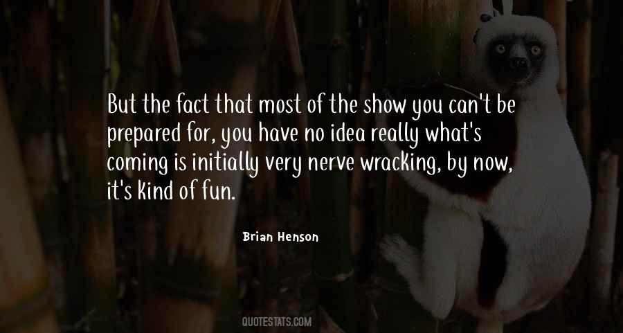 But You Have No Idea Quotes #322532