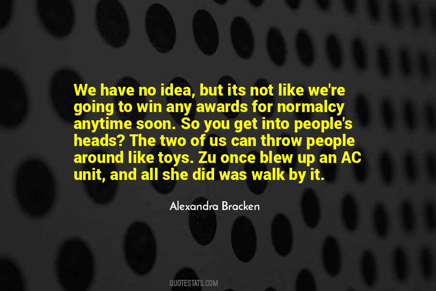 But You Have No Idea Quotes #86377