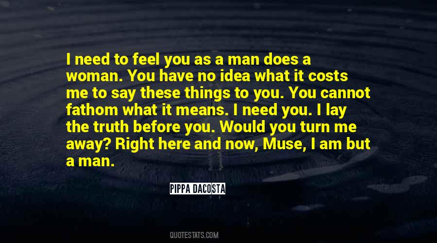 But You Have No Idea Quotes #934399