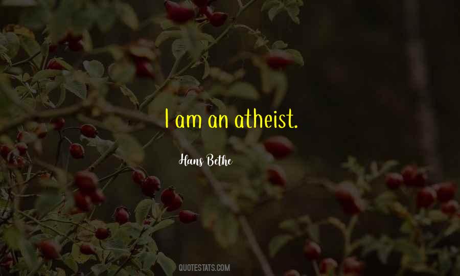 I Am An Atheist Quotes #1521264