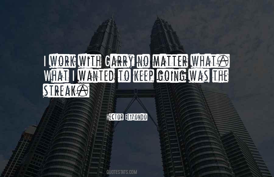 No Matter What Keep Going Quotes #1006538