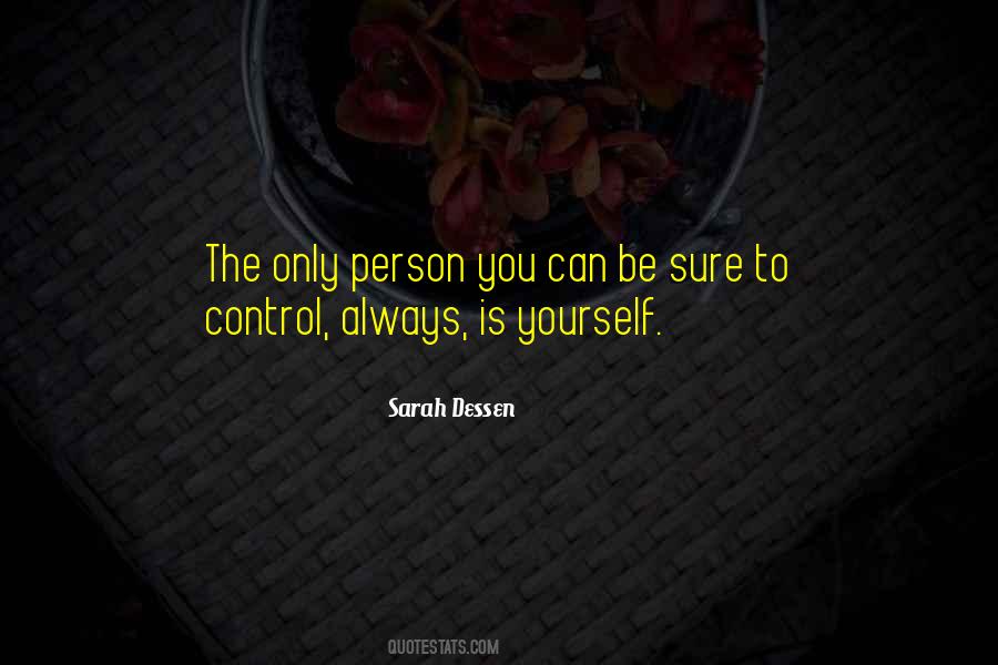 Can Only Control Yourself Quotes #555847
