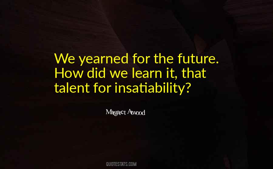 Quotes About Insatiability #967094