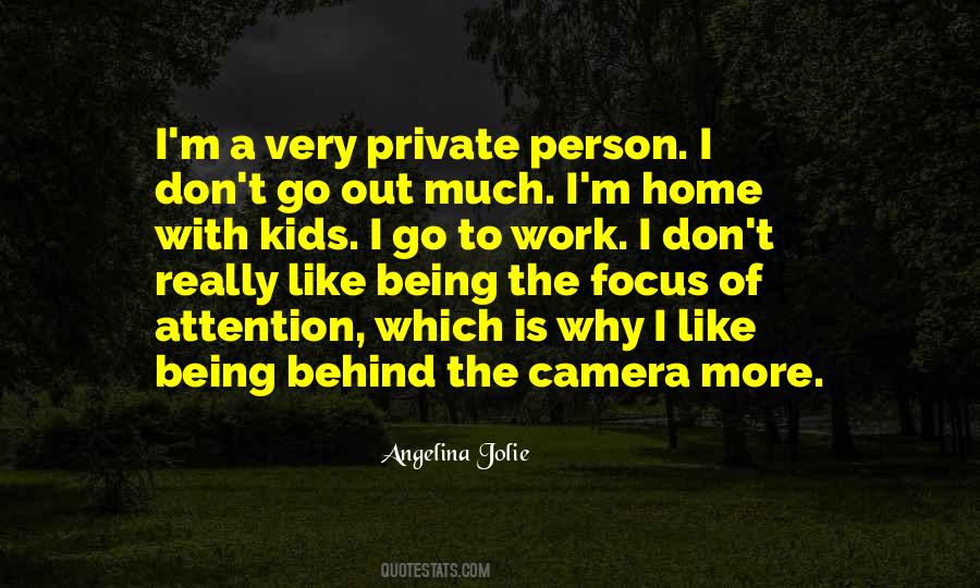 Quotes About Being Behind The Camera #155312