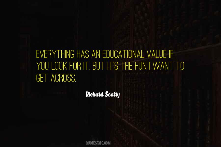 Quotes About Educational Value #1035947