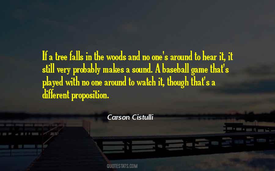 If A Tree Falls In The Woods Quotes #631076