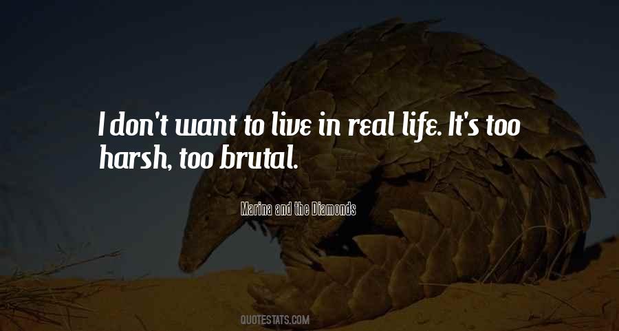 Life Is So Harsh Quotes #364599