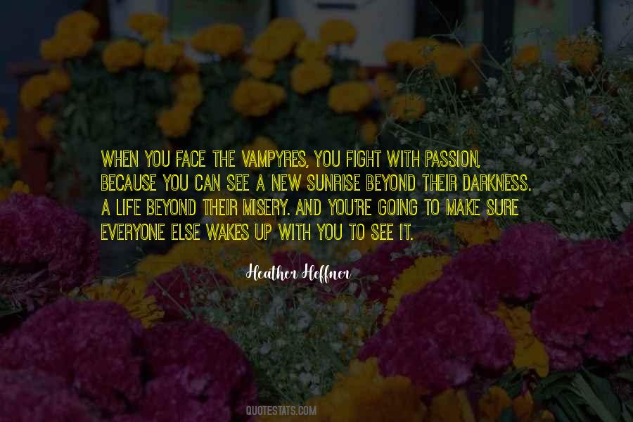 My Passion Wakes Me Quotes #1857955