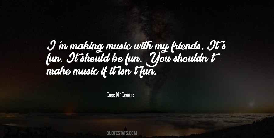 Music Friends Quotes #286439