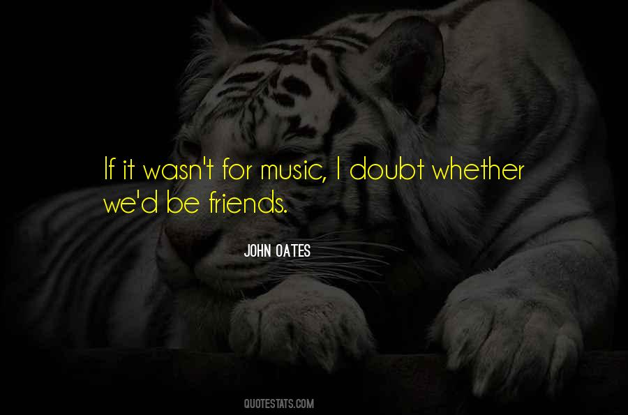 Music Friends Quotes #730314