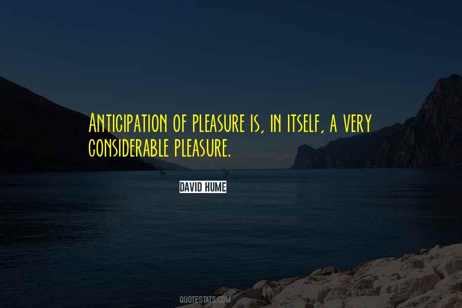 Anticipation Pleasure Quotes #1305129