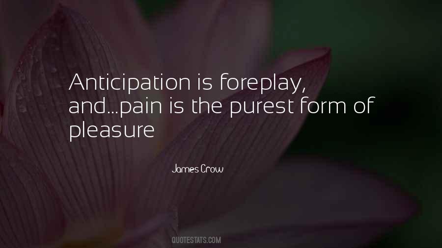 Anticipation Pleasure Quotes #1747566