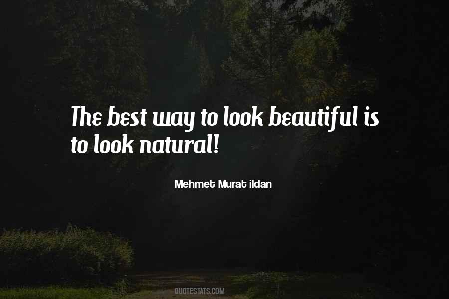 Natural Is Beautiful Quotes #969005