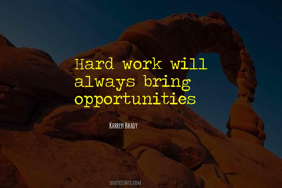Hard Work Opportunity Quotes #1762428