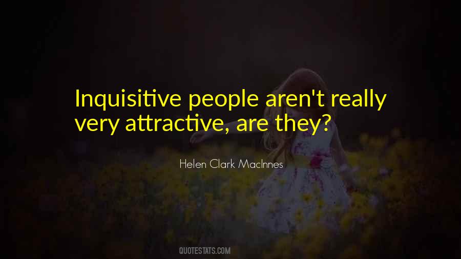 Quotes About Inquisitive People #1297033