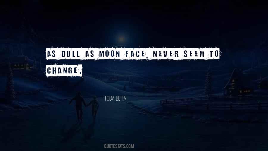 Dull Face Quotes #1282210