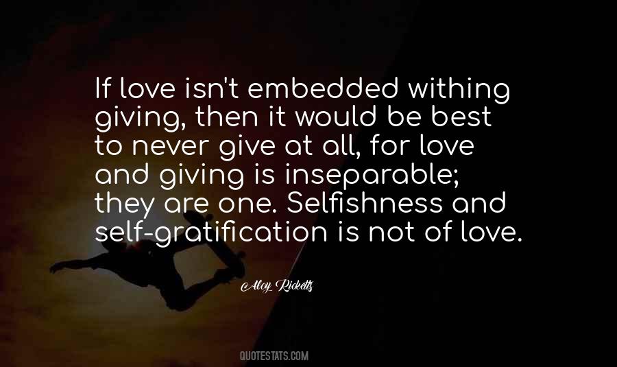 Selfishness Love Quotes #1002233