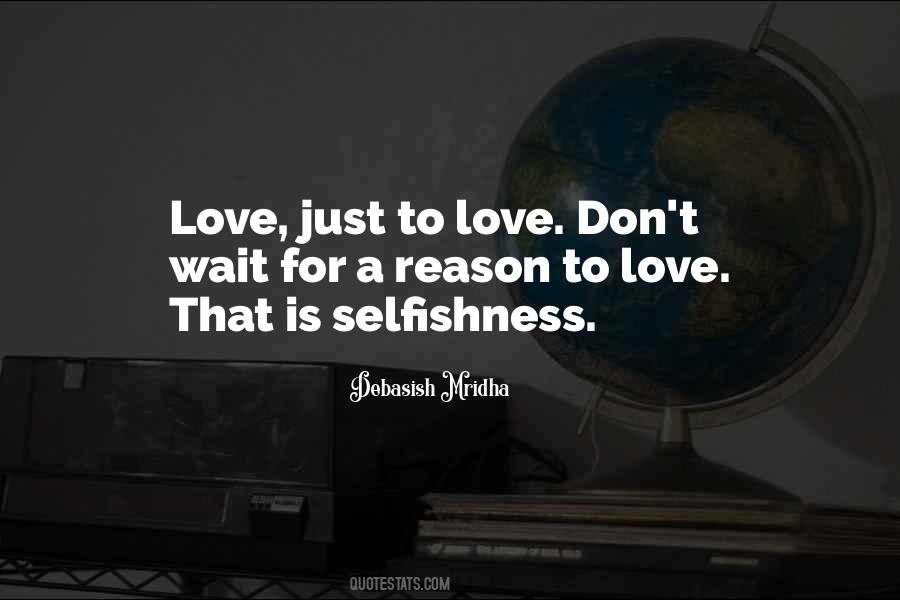 Selfishness Love Quotes #1061781