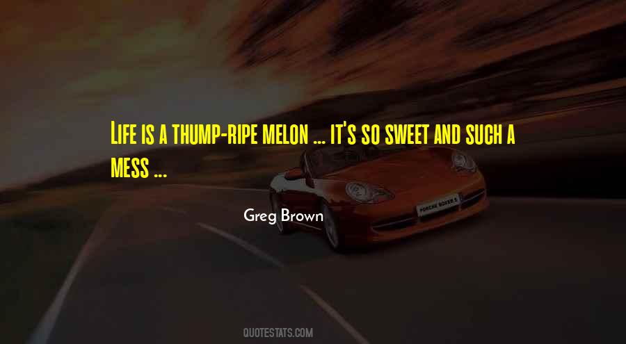 Life Is So Sweet Quotes #1324242