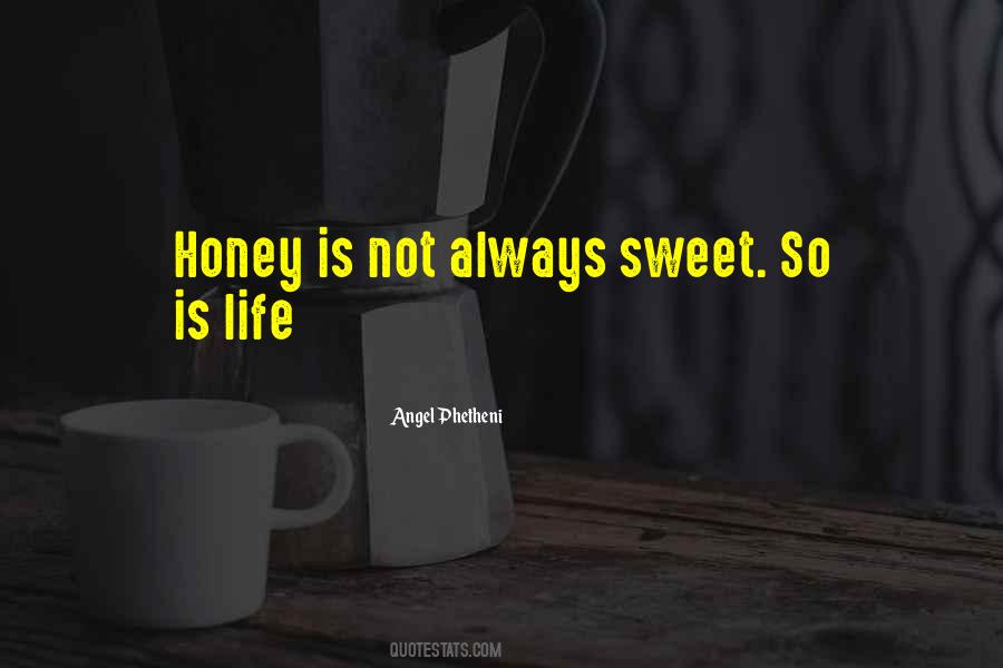 Life Is So Sweet Quotes #958268